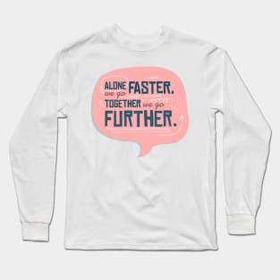 Togetherness Quote Long Sleeve T-Shirt